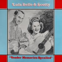 Lulu Belle & Scotty - Tender Memories Recalled, Volume 1